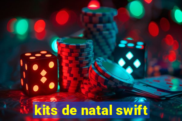 kits de natal swift